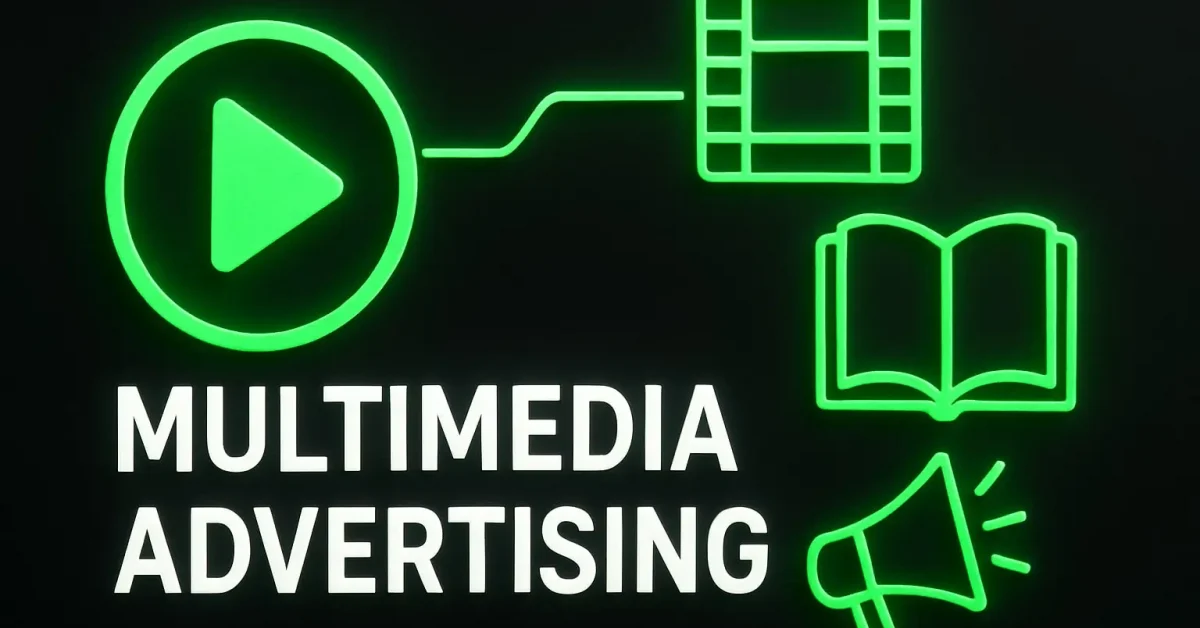 The Essential Guide to Multimedia Advertising in 2026